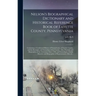 Nelson's Biographical Dictionary and Historical Reference Book of Fayette County, Pennsylvania: Containing a Condensed History of Pennsylvania, of Fay