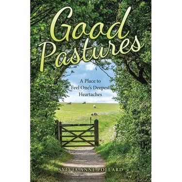 Good Pastures: A Place to Feel One's Deepest Heartaches