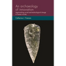An Archaeology of Innovation: Approaching Social and Technological Change in Human Society