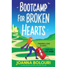 Bootcamp for Broken Hearts: A totally perfect and hilarious romantic comedy