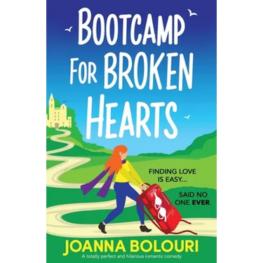 Bootcamp for Broken Hearts: A totally perfect and hilarious romantic comedy