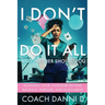 I Don't Do It All and Neither Should You