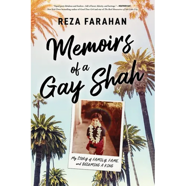 Memoirs of a Gay Shah: My Story of Family, Fame, and Becoming a King