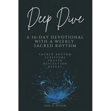 Deep Dive: A 56-Day Devotional with a Weekly Sacred Rhythm
