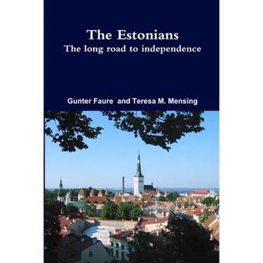 The Estonians; The long road to independence