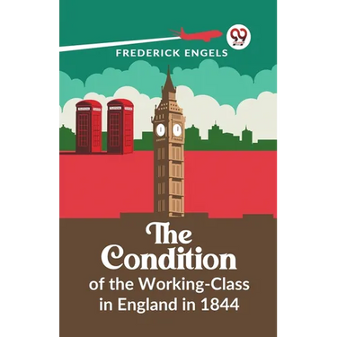The Condition Of The Working-Class In England In 1844