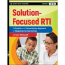 Solution-Focused Rti: A Positive and Personalized Approach to Response to Intervention