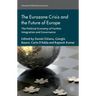 The Eurozone Crisis and the Future of Europe: The Political Economy of Further Integration and Governance