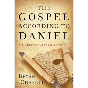 The Gospel According to Daniel: A Christ-Centered Approach
