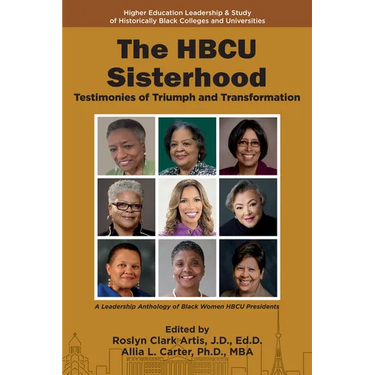 The Hbcu Sisterhood: Testimonies of Triumph and Transformation