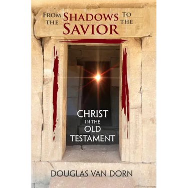 From the Shadows to the Savior: Christ in the Old Testament