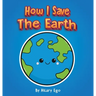 How I Save the Earth