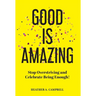 Good Is Amazing
