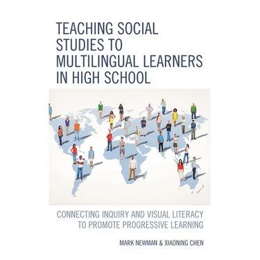 Teaching Social Studies to Multilingual Learners in High School: Connecting Inquiry and Visual Literacy to Promote Progressive Learning