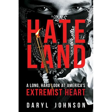Hateland: A Long, Hard Look at America's Extremist Heart