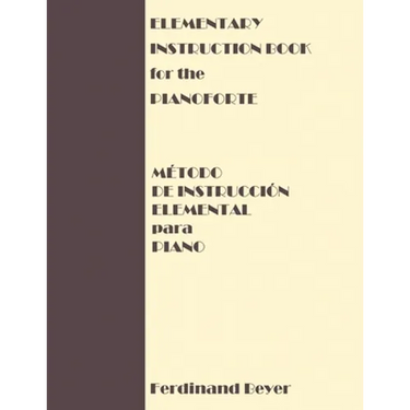 Elementary Instruction Book for the Pianoforte/Metodo de Instruccion Elemental para Piano