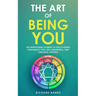 The Art of Being You: An Enneagram Journey to Discovering Personality Type, Self-Awareness, and Personal Growth
