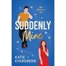 Suddenly Mine: The new magical, Christmas, second-chance, billionaire romance