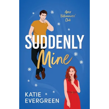 Suddenly Mine: The new magical, Christmas, second-chance, billionaire romance