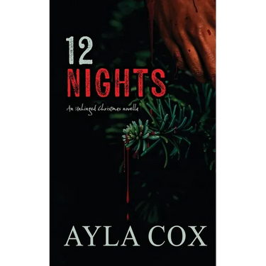 12 Nights: An Unhinged Christmas Novella