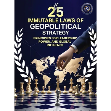 25 Immutable Laws of Geopolitical Strategy