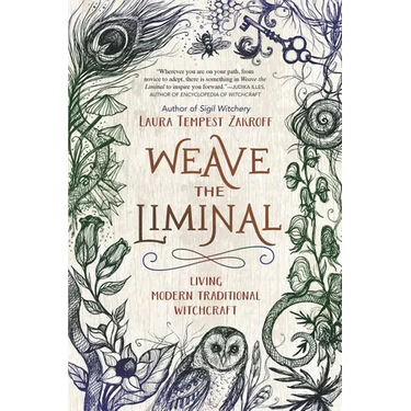 Weave the Liminal: Living Modern Traditional Witchcraft