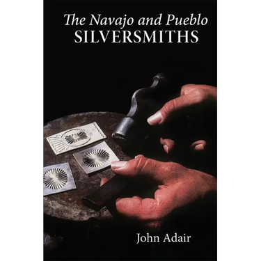 The Navajo and Pueblo Silversmiths: Volume 25