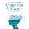 Anchor Your Self-Worth