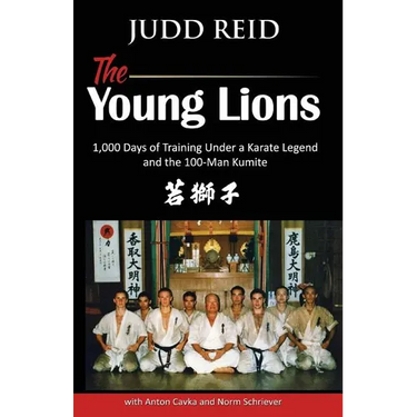 The Young Lions: 1,000 Days of training under a karate master and the 100-man Kumite.