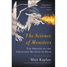 The Science of Monsters: The Origins of the Creatures We Love to Fear