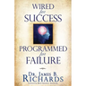 Wired for Success, Programmed for Failure