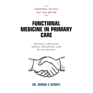 Functional Medicine in Primary Care: Together, We Will Get You Better