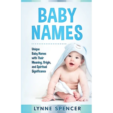 Baby Names: Unique Baby Names with Their Meaning, Origin and Spiritual Significance