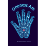 Oneness Am: An Inner Path to Source