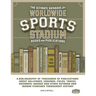 The Ultimate Database for Worldwide Sports Stadium Book and Publications: A bibliography of thousands of publications about ballparks, grounds, fields