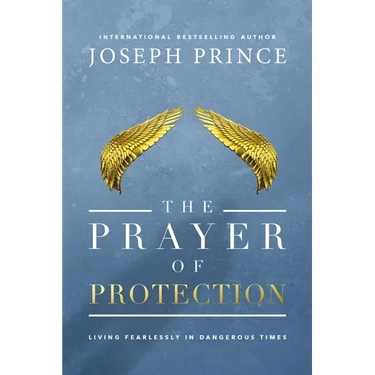 The Prayer of Protection: Living Fearlessly in Dangerous Times