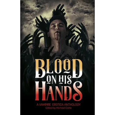 Blood on His Hands: A Vampire Erotica Anthology
