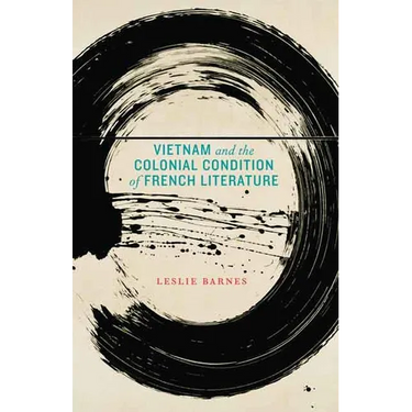 Vietnam and the Colonial Condition of French Literature