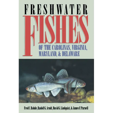 Freshwater Fishes of the Carolinas, Virginia, Maryland, and Delaware