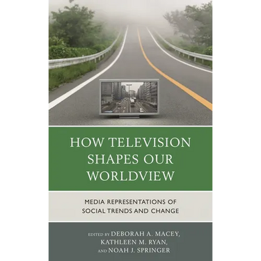 How Television Shapes Our Worldview: Media Representations of Social Trends and Change