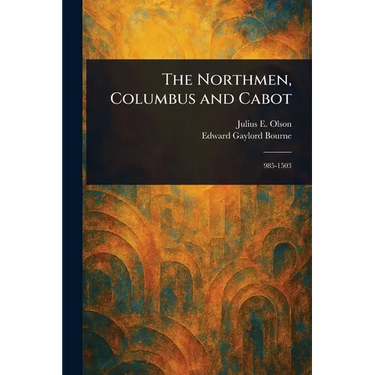 The Northmen, Columbus and Cabot