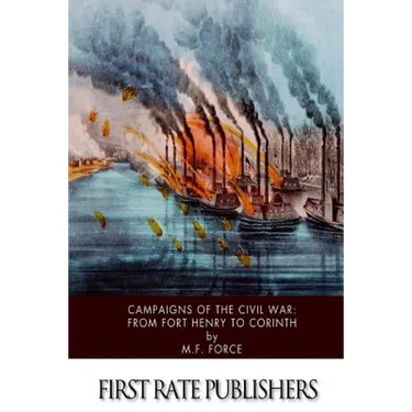 Campaigns of the Civil War: From Fort Henry to Corinth