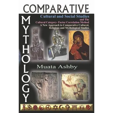 Comparative Mythology, Cultural and Social Studies and the Cultural Category- Factor Correlation Method: A New Approach to Comparative Cultural, Relig