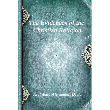 The Evidences of the Christian Religion