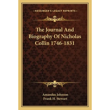 The Journal And Biography Of Nicholas Collin 1746-1831