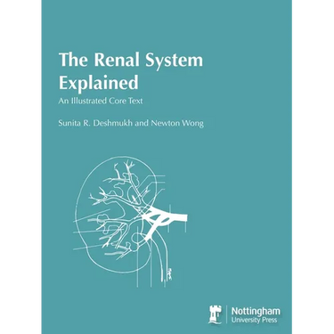 The Renal System Explained: An Illustrated Core Text
