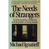 The Needs of Strangers: An Essay on Privacy, Solidarity, and the Politics of Being Human