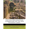 Critical And Exegetical Commentary On The New Testament: John...