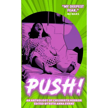 PUSH! An Anthology of Childbirth Horror
