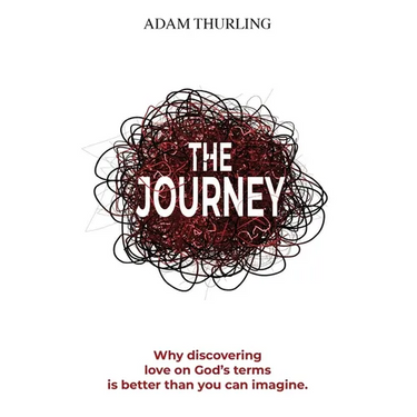 The Journey: Why discovering love on God's terms is better than you could imagine